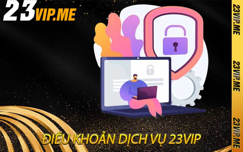 điều khoản dịch vụ 23vip